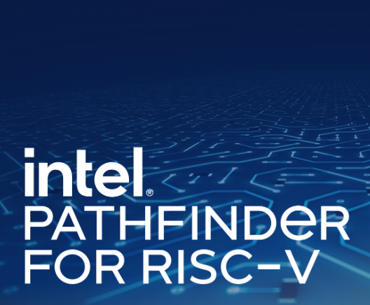 Intel enterre sa plate-forme de développement Pathfinder for RISC-V